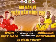 Tickets for Việt Nam-Borussia Dortmund match now available online, offline