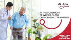 Malaysia Healthcare Offers Advanced Orthopaedic Treatments