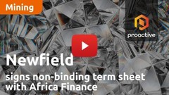 Newfield Resources' subsidiary signs terms sheet for Tongo Diamond Mine US$50 million debt facility